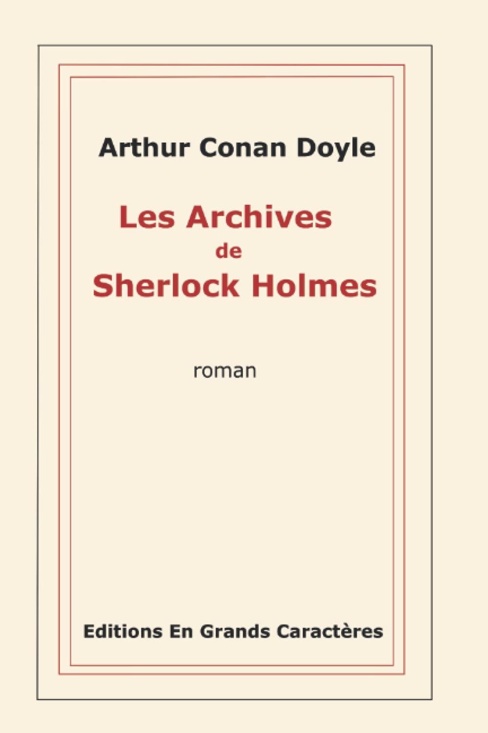 Les Archives de Sherlock Holmes (édition en grands caractères)