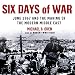 Six Days of War: June 1967 and the Making of the Modern Middle East