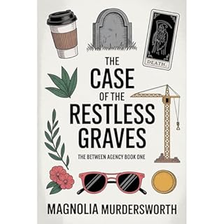 The Case of the Restless Graves Audiolibro Por Magnolia Murdersworth arte de portada