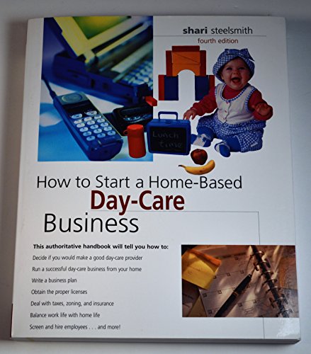 How to Start a Home-Based Day-Care Business (Home-based Business Series)