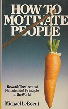 Paperback How to Motivate People: Reward - the Greatest Management Principle in the World Book