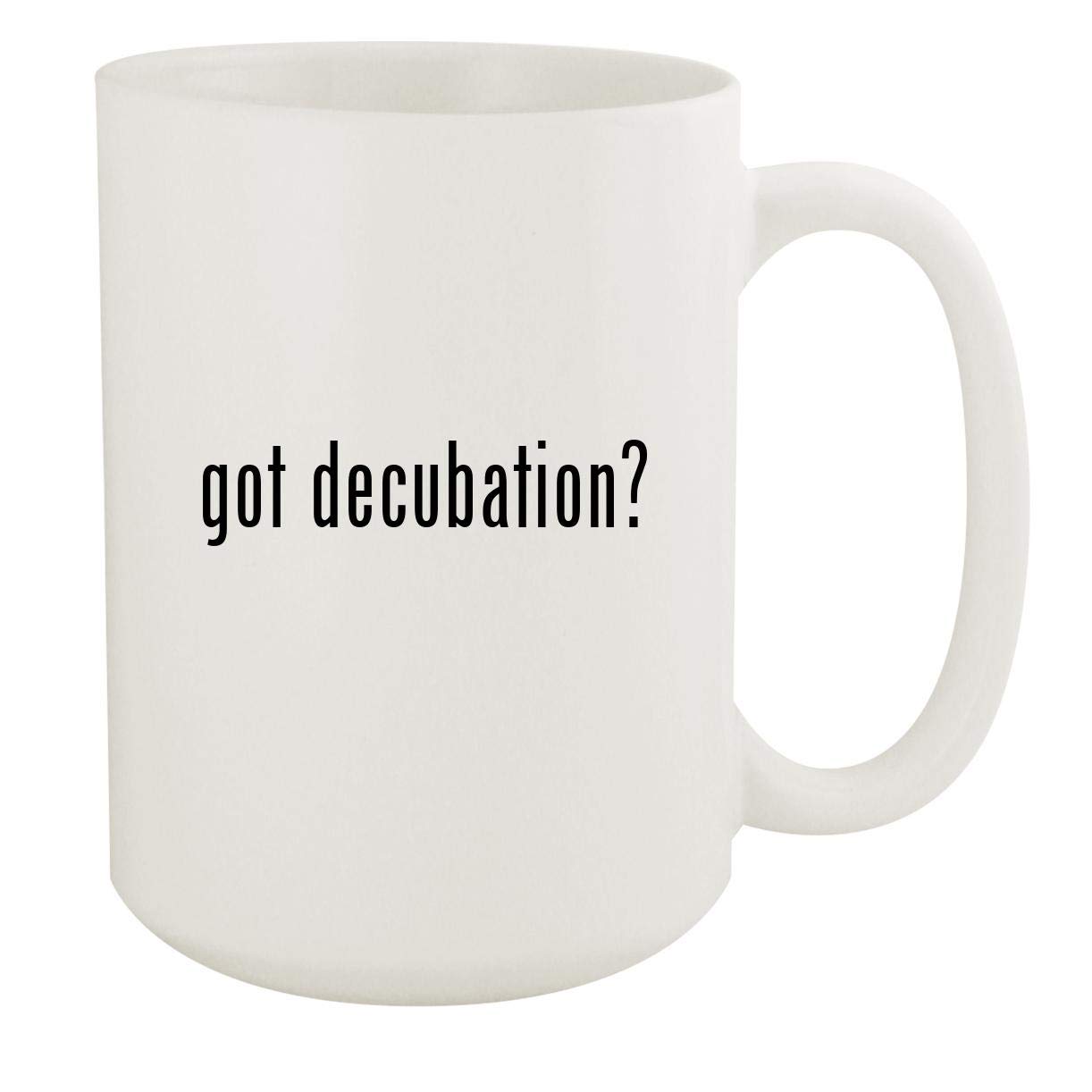 got decubation? - 15oz White Ceramic Coffee Mug