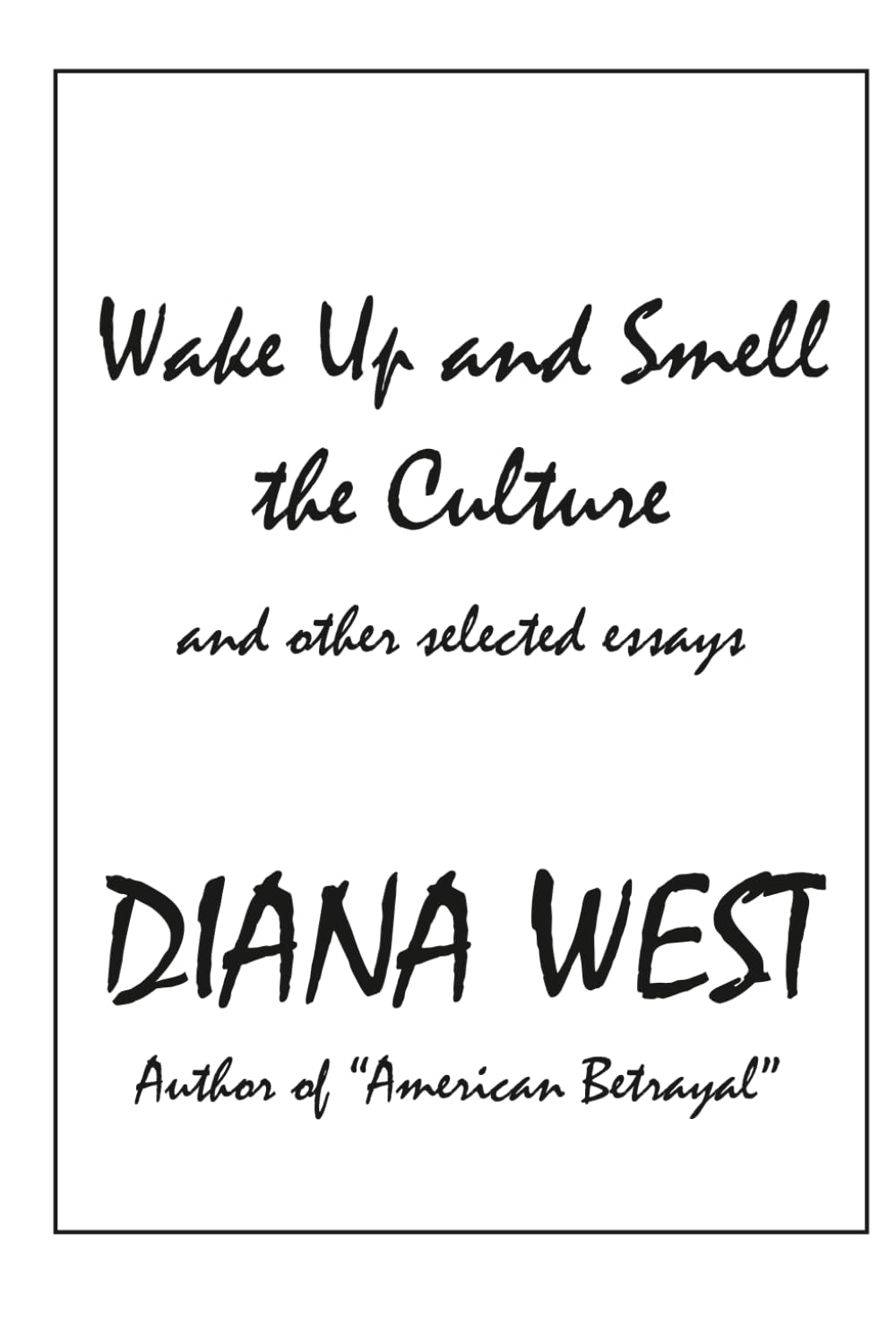 Wake Up and Smell the Culture: and other selected essays
