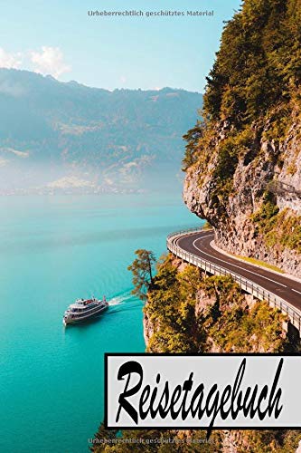 Reisetagebuch: Reisetagebuch für die Schweiz / Reise Journal zum Selberschreiben / mit Packlist, Seiten zum Ausfüllen, den Highlights deiner Reise uvm ... / Notizbuch / Tagebuch (German Edition)