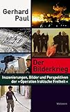 Der Bilderkrieg: Inszenierungen, Bilder und Perspektiven der »Operation Irakische Freiheit'