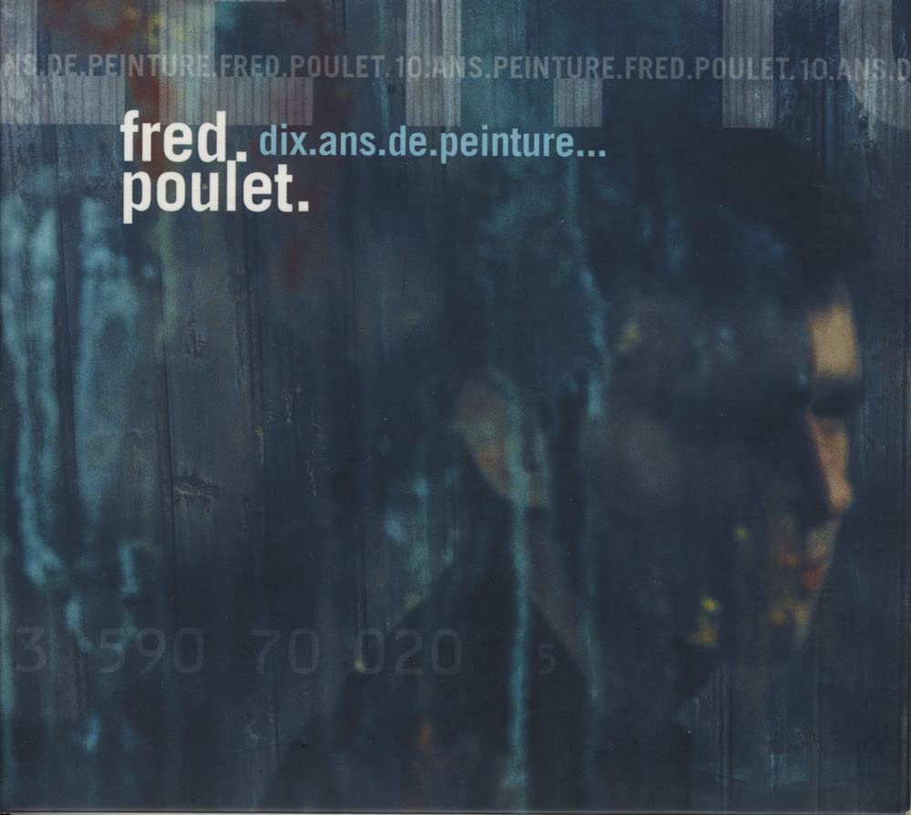 Poulet: Dix ans de peinture.... [Audio CD] Fred Poulet