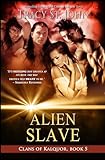Alien Slave (Clans of Kalquor) (Volume 5)