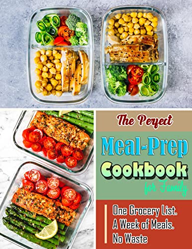 The Perfect Meal-Prep Cookbook for Family: One Grocery List. A Week of Meals. No Waste image 2