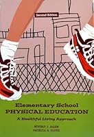 Elementary School Physical Education A Healthful Living Approach 2nd Edition 0536434492 Book Cover