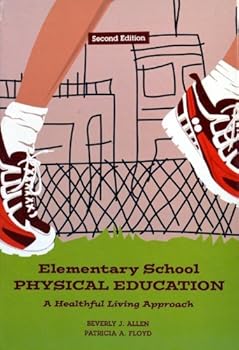 Hardcover Elementary School Physical Education A Healthful Living Approach 2nd Edition Book