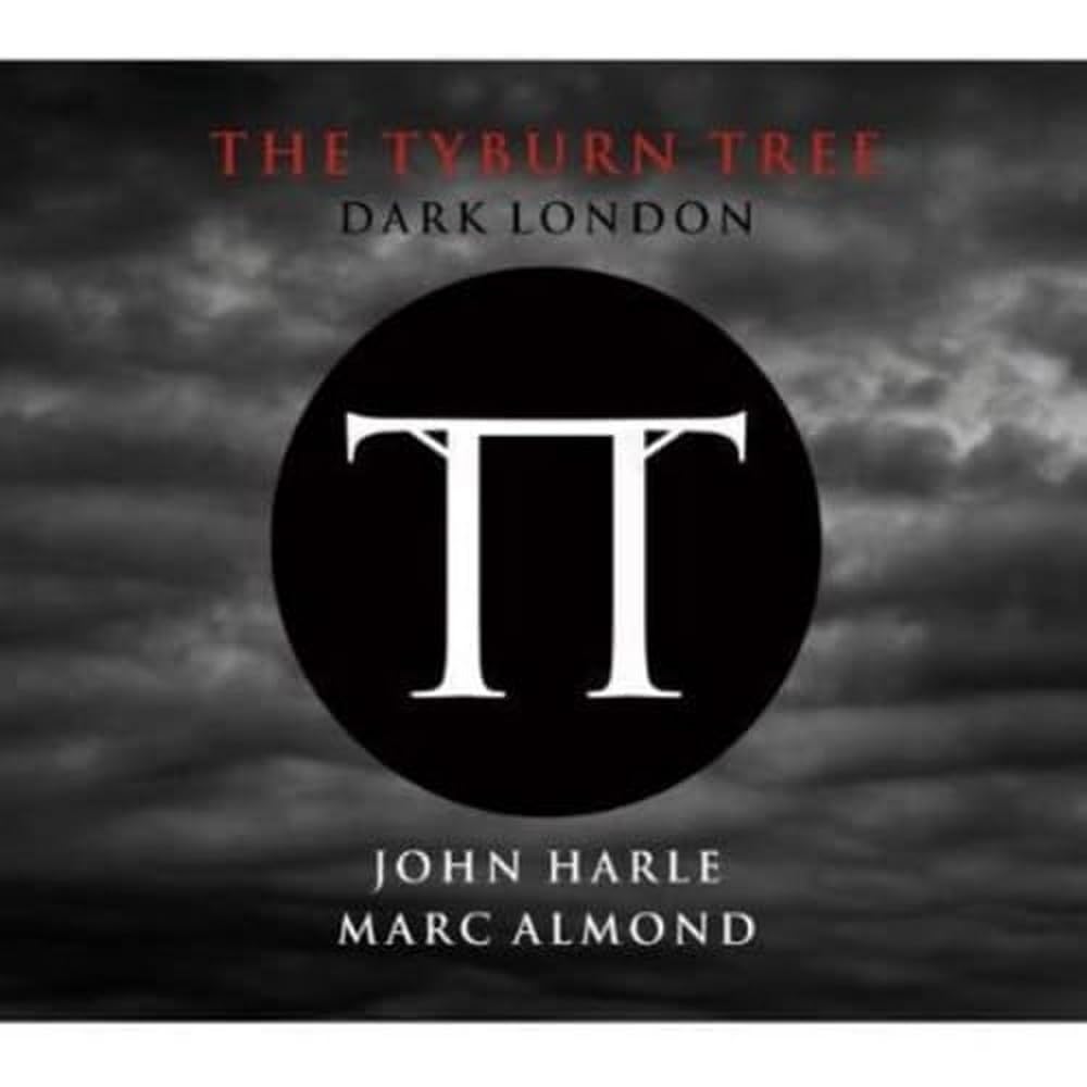 Marc Almond John Harle The Tyburn Tree Dark London CD 2013