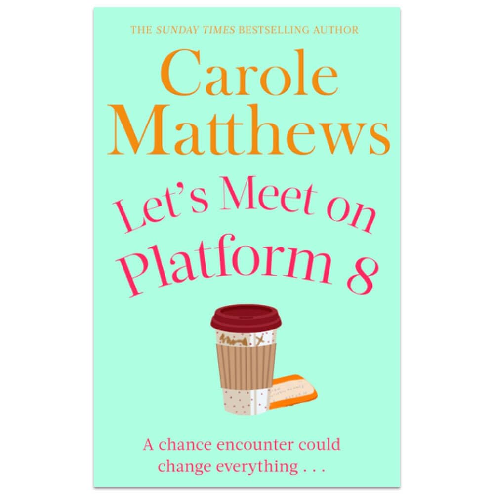 Let's Meet on Platform 8: The hilarious rom-com from the Sunday Times bestseller
