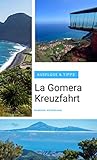La Gomera Kreuzfahrt - Reiseführer, Tipps zu den Ausflügen, Hafeninformationen