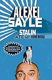 Stalin Ate My Homework by Sayle, Alexei (2010) Hardcover