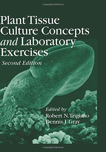 Plant Tissue Culture Concepts and Laboratory Exercises