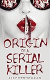 Origin of a Serial Killer