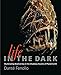 Life in the Dark: Illuminating Biodiversity in the Shadowy Haunts of Planet Earth