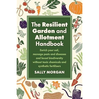 The Resilient Garden and Allotment Handbook