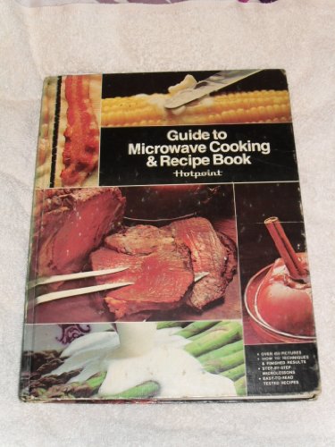 Guide to Microwave Cooking & Recipe Book Hotpoint B000OVRW4M Book Cover