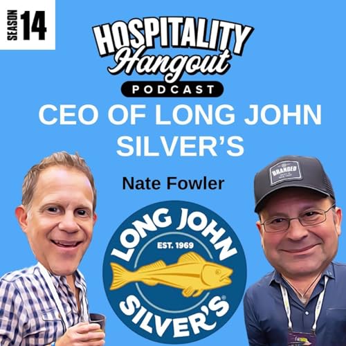 Reviving an Icon: Nate Fowler CEO of Long John Silver&rsquo;s on Brand Growth and Hospitality Innovation