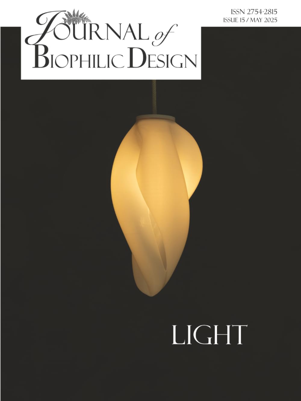 Journal of Biophilic Design - Issue 15 Light: How to design homes, workplaces and Cities with Biophilic Lighting