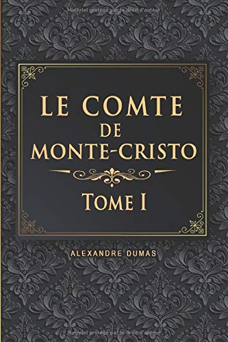 Le Comte de Monte-Cristo - Tome I - Alexandre Dumas: Édition illustrée | 358 pages Format 15,24 cm x 22,86 cm (French Edition)