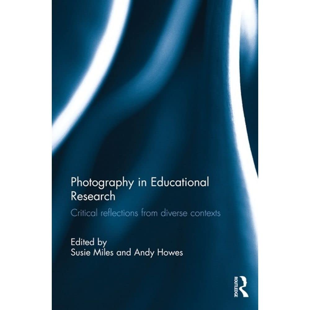 Photography in Educational Research: Critical reflections from diverse contexts Paperback – Big Book, 25 April 2018