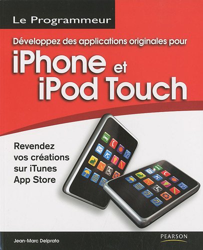 Télécharger Développez des applications originales pour iPhone et iPod Touch PDF Ebook En Ligne