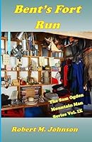 Bent's Fort Run 1532939167 Book Cover