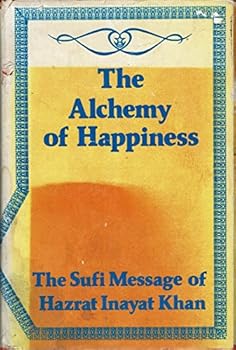 A Sufi Message of Spiritual Liberty: Alchemy of Happiness Vol 6