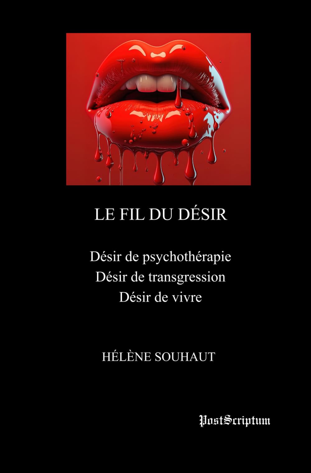 Le fil du désir: Désir de psychothérapie Désir de transgression Désir de vivre