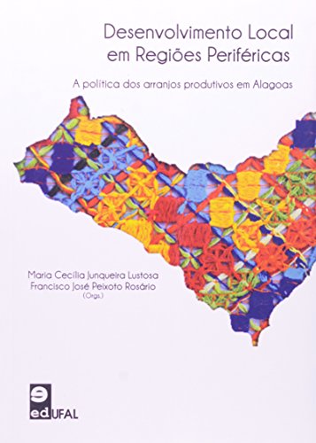 Desenvolvimento Local em Regiões Periféricas. A Política dos Arra...