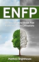 ENFP: Understand And Break Free From Your Own Limitations 152128427X Book Cover