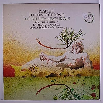 respighi: the pines of rome, the fountains of rome