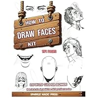 How to Draw Faces Kit: Step-by-Step Guide for Beginners: Master the Art of Drawing Realistic Faces with Easy-to-Follow Instructions