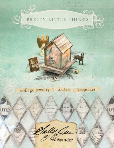 Pretty Little Things: Collage Jewelry, Trinkets and Keepsakes image 2