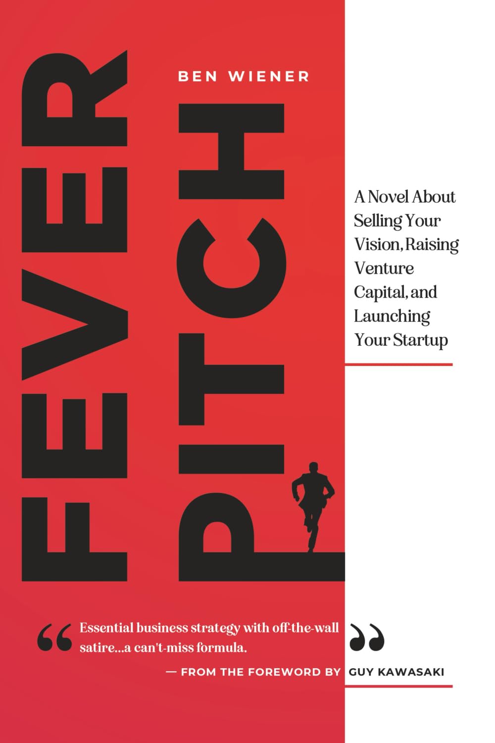 Fever Pitch: A Novel About Selling Your Vision, Raising Venture Capital, and Launching Your Startup