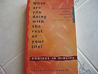 What Are You Doing With the Rest of Your Life?: Choices in Midlife 0931432898 Book Cover