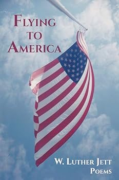 FLYING TO AMERICA, poetry by W. Luther Jett