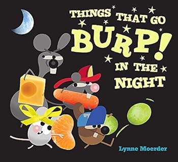 Hardcover Things that Go Burp! in the Night Book
