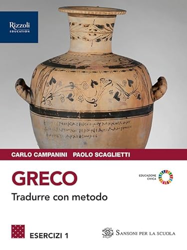 9788838348464 Greco. Tradurre con metodo. Esercizi. Con Grammatica. Per le Scuole superiori. Con e-book. Con espansione online (Vol. 1)