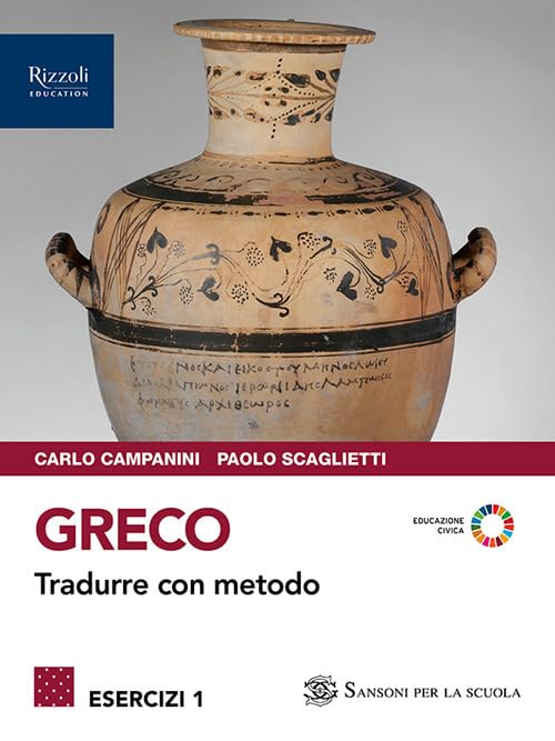 Greco. Tradurre con metodo. Esercizi. Con Grammatica, Viaggio con i greci. Per le Scuole superiori. Con e-book. Con espansione online (Vol. 1)