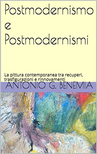 Postmodernismo e Postmodernismi: la pittura