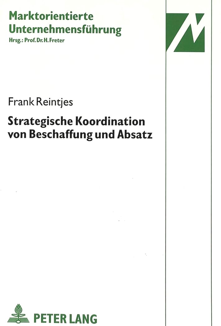 Strategische Koordination Von Beschaffung Und Absatz: Entwicklung Einer Konzeption Zur Analyse Und Gestaltung Eines Koordinationssystems Zur ... Instrumentenentscheidungen: 20