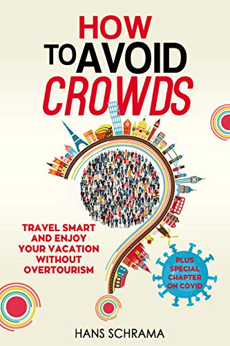 How to avoid crowds: Travel smart and enjoy your vacation without...