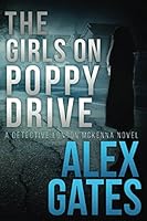 The Girls On Poppy Drive: A Detective London McKenna Novel 1980808791 Book Cover