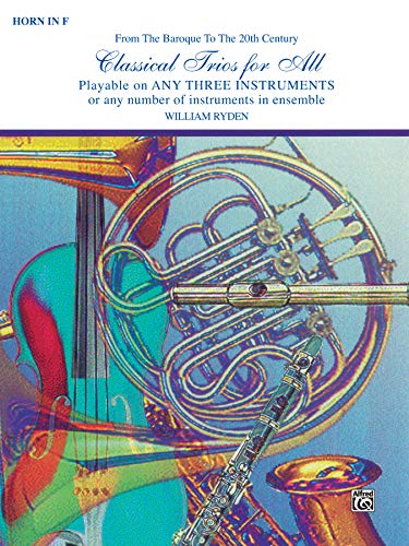 Classical Trios for All (From the Baroque to the 20th Century): Horn in