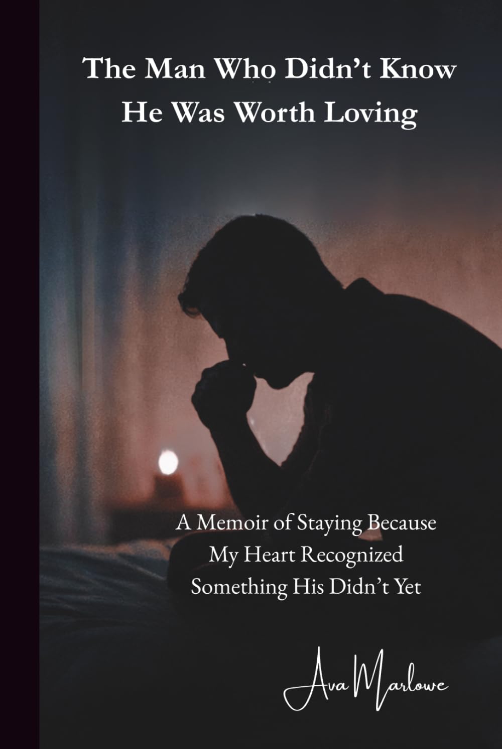 The Man Who Didn't Know He Was Worth Loving: A Memoir of Staying Because My Heart Recognized Something His Didn’t Yet . (Emotionally Unavailable Relationships)