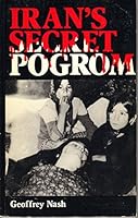 Iran's secret pogrom : the conspiracy to wipe out the Baha'is 0854350055 Book Cover