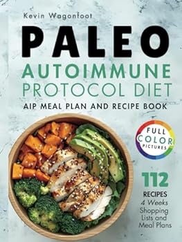 Paleo Autoimmune Protocol Diet: AIP Meal Plan and Recipe Book (Gut Health Cookbooks)